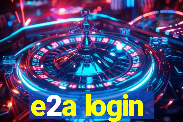 e2a login